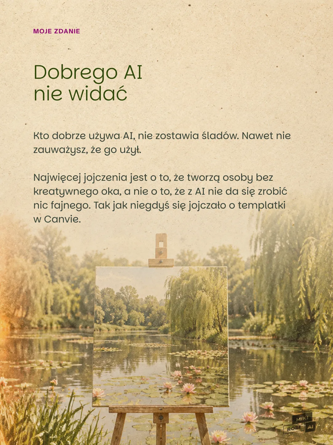 Plakat z tekstem o tym, że dobrego użycia AI nie widać; na tle jeziora z liliami wodnymi stoi sztaluga z jego malarskim ujęciem.