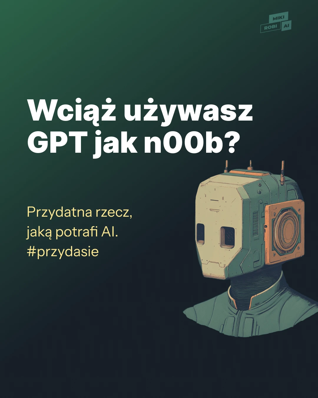 Wciąż używasz GPT jak n00b?