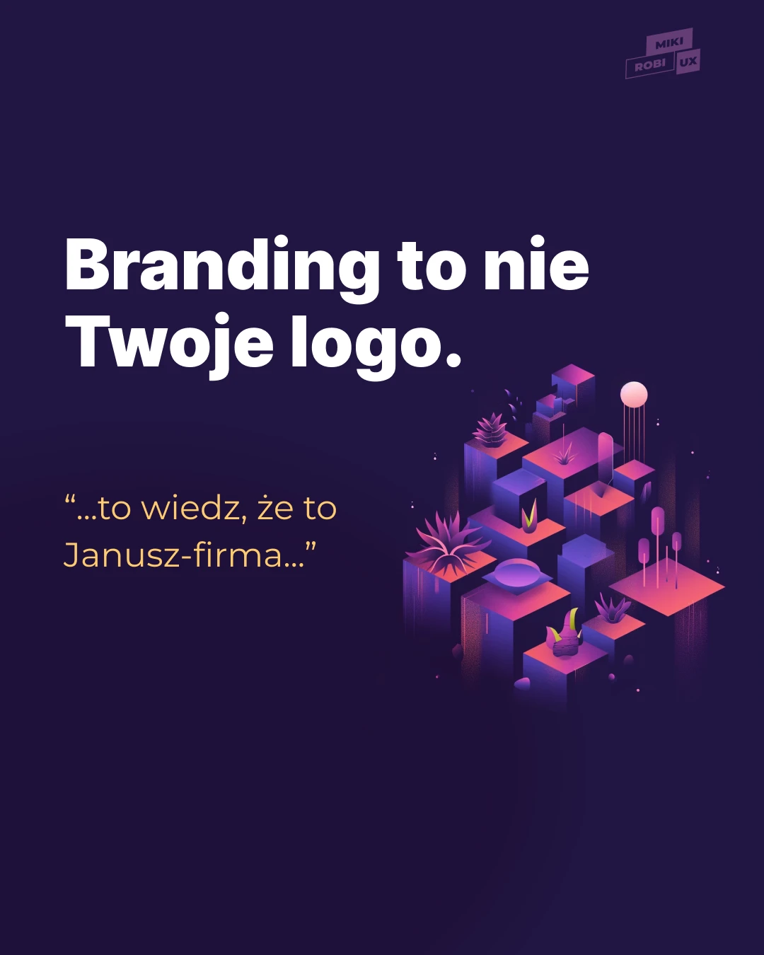 Branding to nie Twoje logo - MikiRobiAi