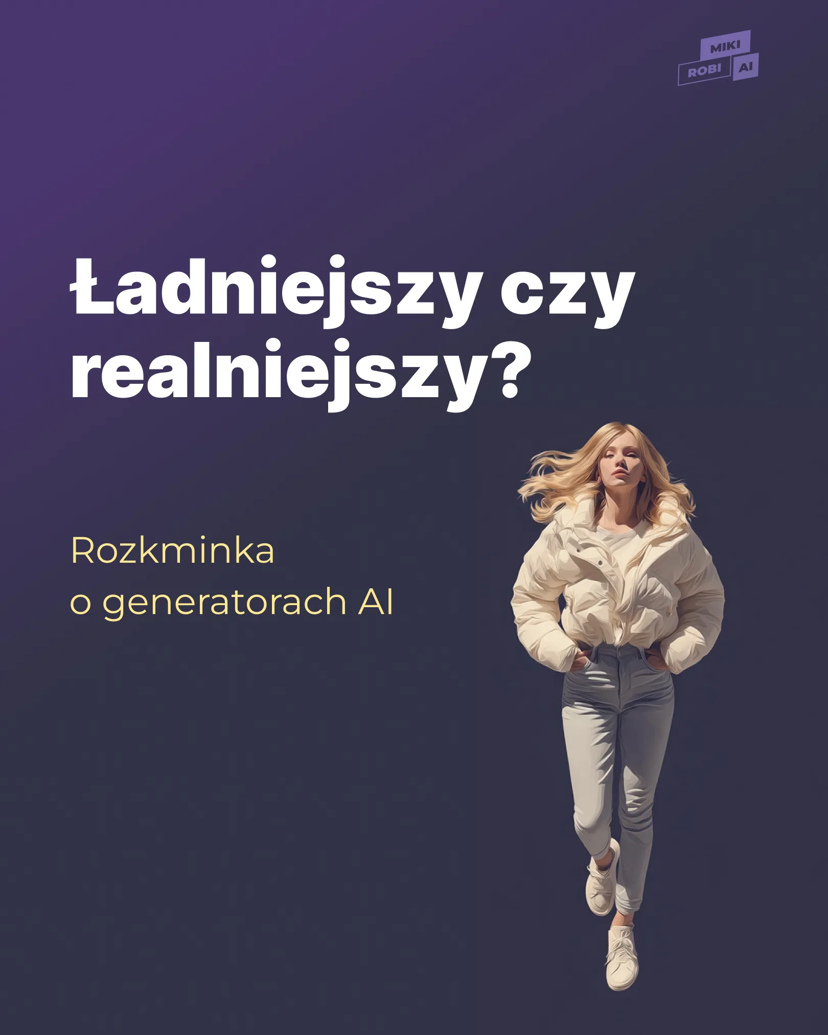 Ładniejszy czy realniejszy?